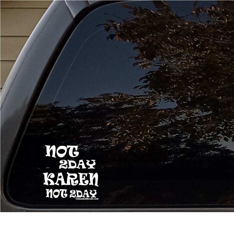 Not 2day Karen Decals