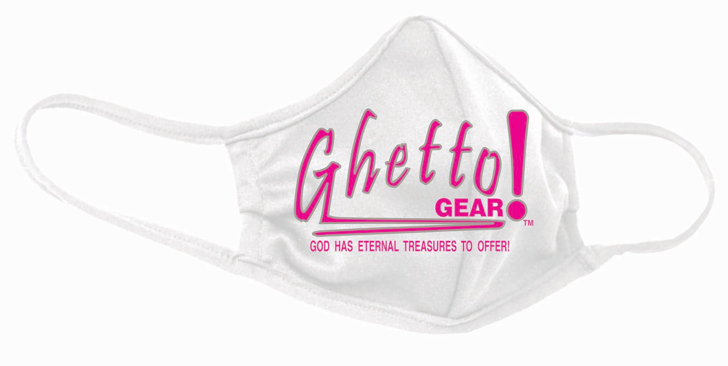 Mask Ghetto Gear! God Has Eternal Treasures To Offer!