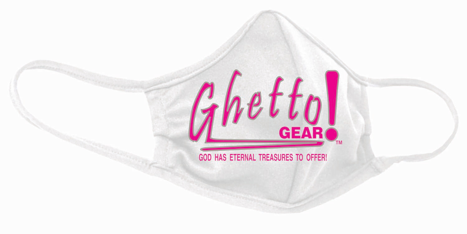 Mask Ghetto Gear! God Has Eternal Treasures To Offer!