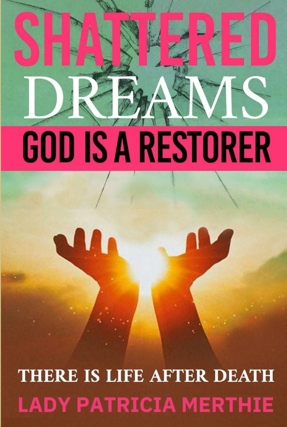 Shattered Dreams - God is a Restorer