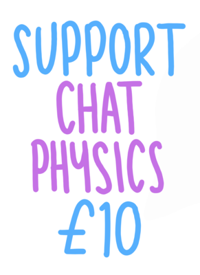Support Chat Physics £10