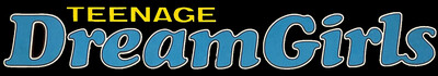 Teenage DreamGirls