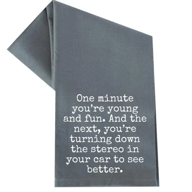 One Minute You're Young and Fun Towel