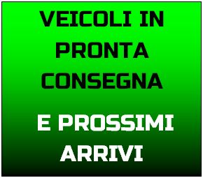 VEICOLI IN PRONTA CONSEGNA e PROSSIMI ARRIVI