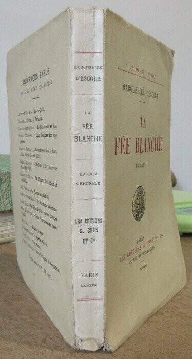 ESCOLA, Marguerite d' [pseud. de Madame Joseph Ageorges]. La Fée Blanche - Roman [ COCAINE ]