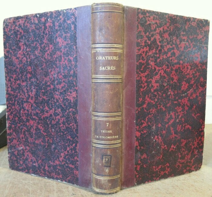 [ MIGNE ], l'Abbé (ed) & Claude LA COLOMBIERE & TEXIER. Collection Intégrale et Universelle des Orateurs Sacrés : Tome 7: Fin des Oeuvres Choisies de Texier & Oeuvres Complètes de De La Colombière