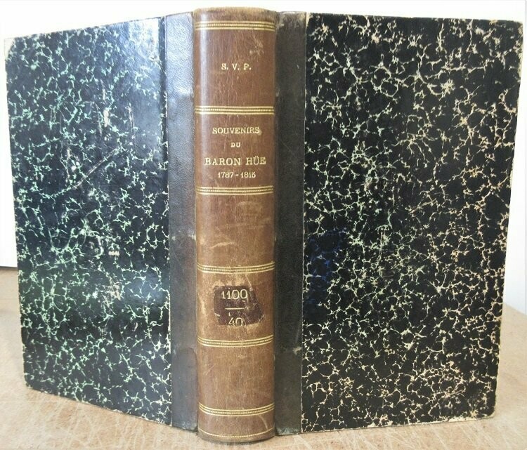 HUE, Baron [ François ]. Souvenirs du Baron Hüe Officier de la Chambre du Roi Louis XVI et du Roi Louis XVIII ( 1787 - 1815 ) publiés par le Baron de Maricourt son arrière-petit-fils