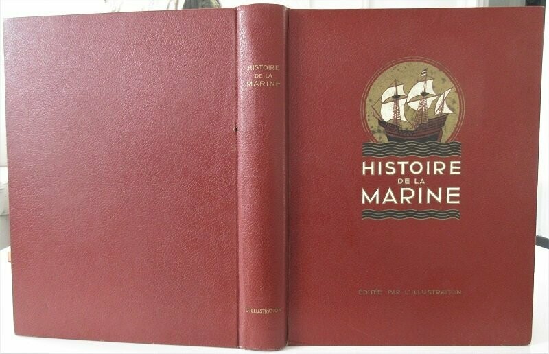 G.-TOUDOUZE, Georges & Ch. de LA RONCIERE & Joannès TRAMOND & Cdt RONDELEUX & Charles DOLLFUS & Raymond LESTONNAT & Albert SEBILLE & René LEFEBURE. Histoire de la Marine éditée par l'Illustration