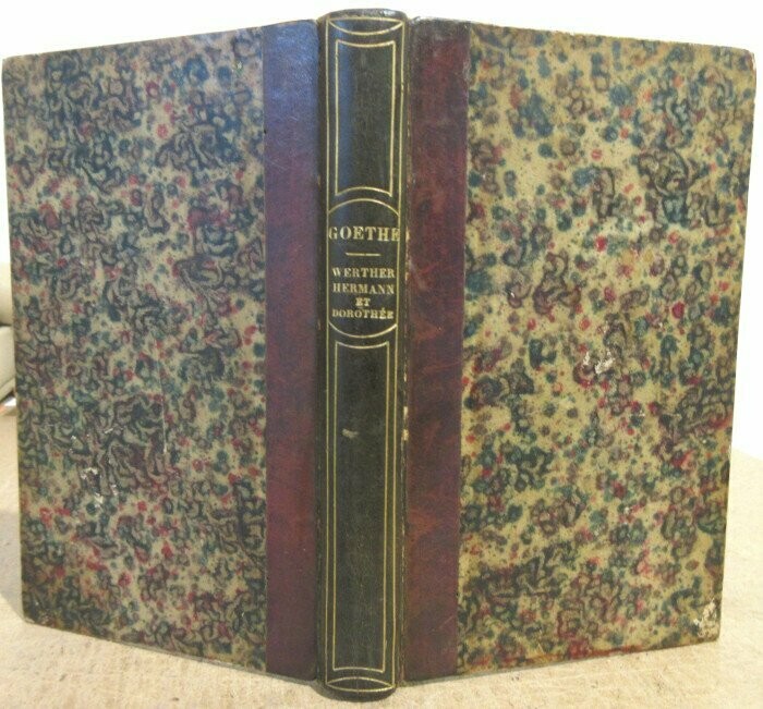 GOETHE. Werther traduction nouvelle précédé de Considérations sur la poésie de notre époque par P. Leroux suivi de Hermann et Dorothée traduction nouvelle avec une préface par X. Marmier GOETHE. Werther traduction nouvelle précédé de Considérations sur la poésie de notre époque par P. Leroux suivi de Hermann et Dorothée traduction nouvelle avec une préface par X. Marmier