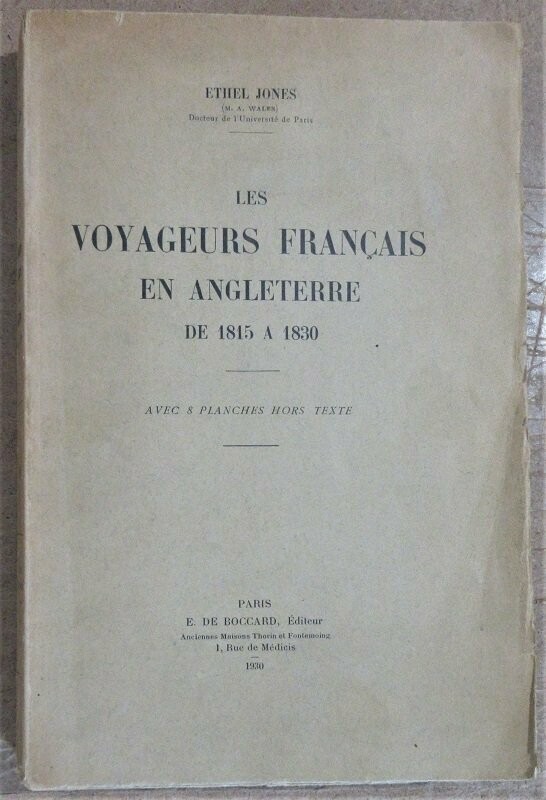 JONES, Ethel [ Ethel Cecila JONES puis E.C. FAWTIER-JONES ]. Les Voyageurs Français en Angleterre de 1815 à 1830
