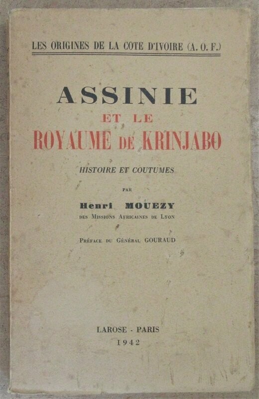 MOUEZY, Henri. Histoire et Coutumes du Pays d'Assinie et du Royaume de Krinjabo ( Fondation de la Côte d'Ivoire )