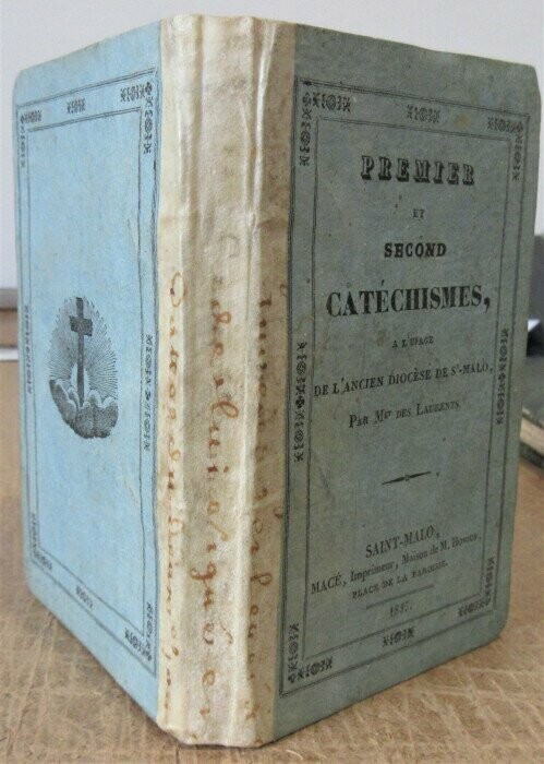 LAURENTS, Mgr [ Antoine-Joseph ] des. Premier et second catéchismes à l'usage de l'ancien diocèse de St-Malo