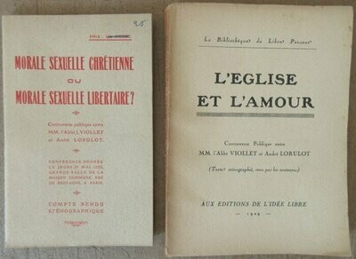 LORULOT, André & l'Abbé J. VIOLLET. Morale Sexuelle Chrétienne ou Morale Sexuelle Libertaire ? Controverse publique + L'Eglise et l'Amour - Controverse publique