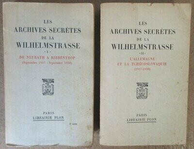 TOURNIER, Michel (trad.). Les Archives Secrètes de la Wilhelmstrasse : I. De Neurath à Ribbentrop (Sept 1937 - Sept 1938). II. L'Allemagne et la Tchécoslovaquie (1937-1938) TOURNIER, Michel (trad.). Les Archives Secrètes de la Wilhelmstrasse : I. De Neurath à Ribbentrop (Sept 1937 - Sept 1938). II. L'Allemagne et la Tchécoslovaquie (1937-1938)