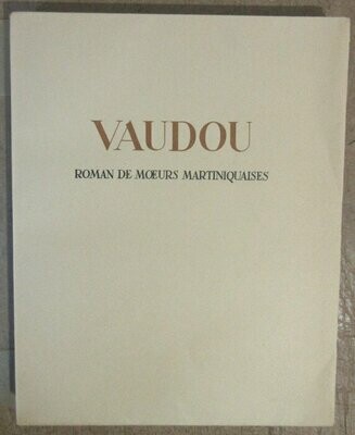 ROYER, Louis-Charles. Vaudou : Roman de Moeurs Martiniquaises : Illustrations d'Emile Baes