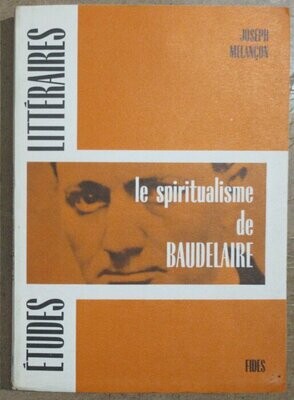 MELANCON, Joseph. Le Spiritualisme de Baudelaire