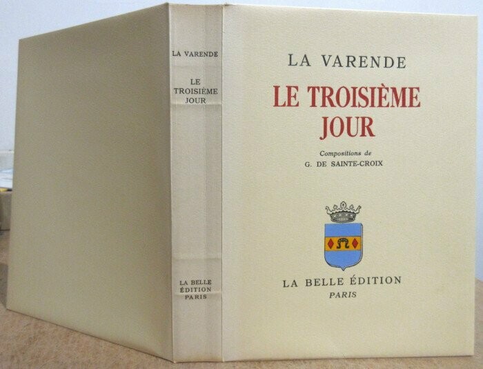 LA VARENDE, [ Jean de ]. Le Troisième Jour : Compositions de G. de Sainte-Croix