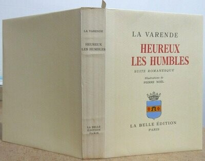 LA VARENDE, [ Jean de ]. Heureux les Humbles - Suite Romanesque : Illustrations de Pierre Noël