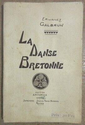 GALBRUN, Erwanez. La Danse Bretonne : Illustrations Arrangements Musicaux de Pierre Galbrun
