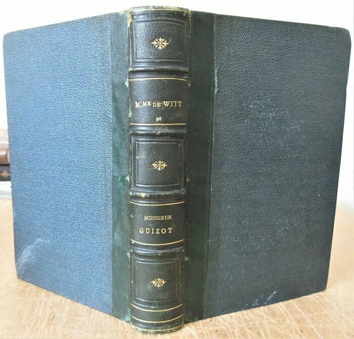 WITT, Madame de ( née GUIZOT ). Monsieur Guizot dans sa Famille et avec ses Amis ( 1787 - 1874 )