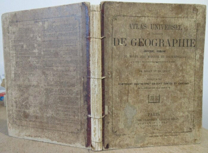 DRIOUX & Ch. LEROY. Atlas Universel et Classique de Géographie Ancienne Romaine du Moyen Age Moderne et Contemporaine : Nouvelle édition contenant 97 cartes et cartons