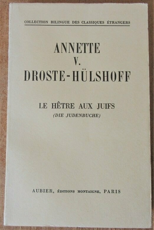 DROSTE-HULSHIFF, Annette von. Le Hêtre aux Juifs : Scènes de la vie des montagnards westphaliens - Die Judenbuche : Ein Sittengemälde aus dem gebirgichten Westfalen