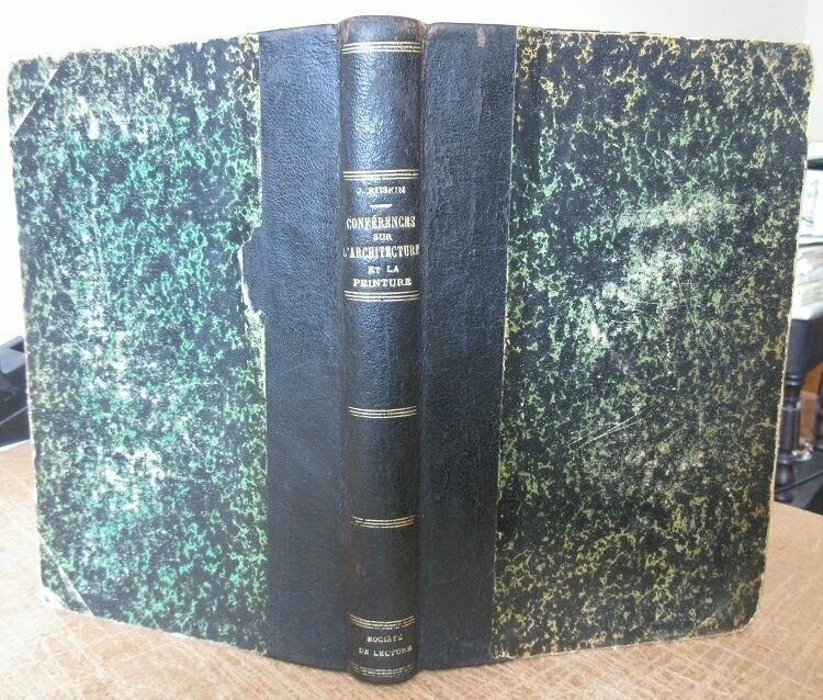 RUSKIN, John. Conférences sur l'Architecture et la Peinture traduites de l'anglais et annotées par E. Cammaerts : L'Eloge du Gothique - Turner et son Oeuvre - Le Préraphaélisme RUSKIN, John. Conférences sur l'Architecture et la Peinture traduites de l'anglais et annotées par E. Cammaerts : L'Eloge du Gothique - Turner et son Oeuvre - Le Préraphaélisme