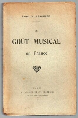 LA LAURENCIE, Lionel de. Le Goût Musical en France