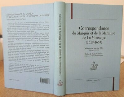 TULOT, Jean Luc (ed.). Correspondance du Marquis et de la Marquise de La Moussaye ( 1619 - 1663 )