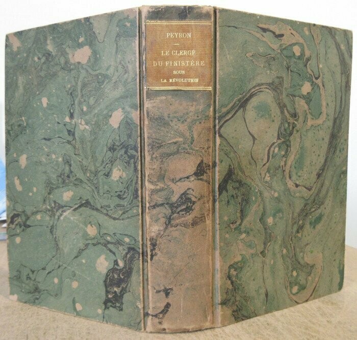 PEYRON, abbé [ Paul ]. Documents pour servir à l'Histoire du Clergé et des Communautés Religieuses dans le Finistère Pendant la Révolution [ Complet des 2 Parties ]