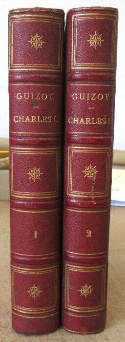 GUIZOT, [ François ]. Histoire de Charles Ier depuis son avènement jusqu'à sa mort ( 1625-1649 ) précédée D'un Discours sur l'Histoire de la Révolution d'Angleterre [ Complet des 2 Tomes ]