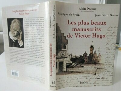 DECAUX, Alain & Roselyne de AYALA & Jean-Pierre GUENO. Les Plus Beaux Manuscrits de Victor Hugo