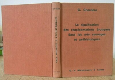 CHARRIERE, G. La Signification des Représentations Erotiques dans les Arts Sauvages et Préhistoriques