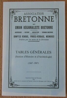 DUVAL, Michel. Association Bretonne et Union Régionaliste Bretonne : Archéologie - Histoire - Agriculture - Economie Bretonne : Tables Générales (Section d'Histoire et d'Archéologie) ( 1847 - 1987 )