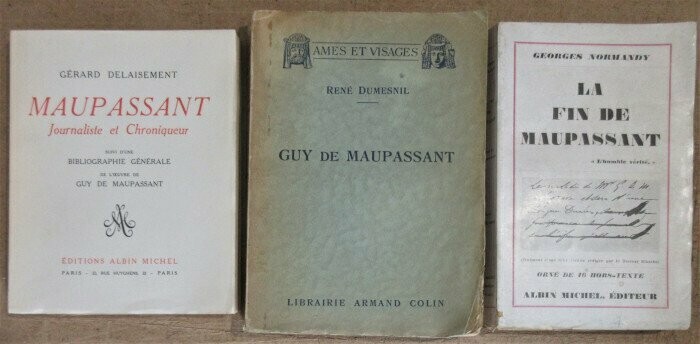 DELAISEMENT, Gérard + DUMESNIL, René + NORMANDY, Georges. Lot de 3 ouvrages sur Guy de Maupassant : Maupassant Journaliste et Chroniqueur + Guy de Maupassant + La Fin de Maupassant