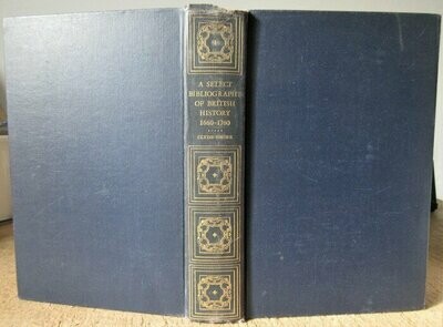 GROSE, Clyde Leclare. A Select Bibliography of British History 1660 - 1760