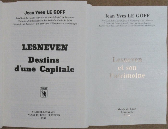 LE GOFF, Jean-Yves. Lesneven 1-2 : I. Lesneven : Destins d'une Capitale +  II. Lesneven et son Patrimoine