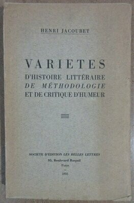 JACOUBET, Henri. Variétés d'Histoire Littéraire de Méthodologie et de Critique d'Humeur