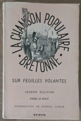 OLLIVIER, Joseph. Catalogue Bibliographique de la Chanson Populaire Bretonne sur Feuilles Volantes ( Léon - Tréguier - Cornouaille ) suivi de Notices sur les Auteurs et les Imprimeurs