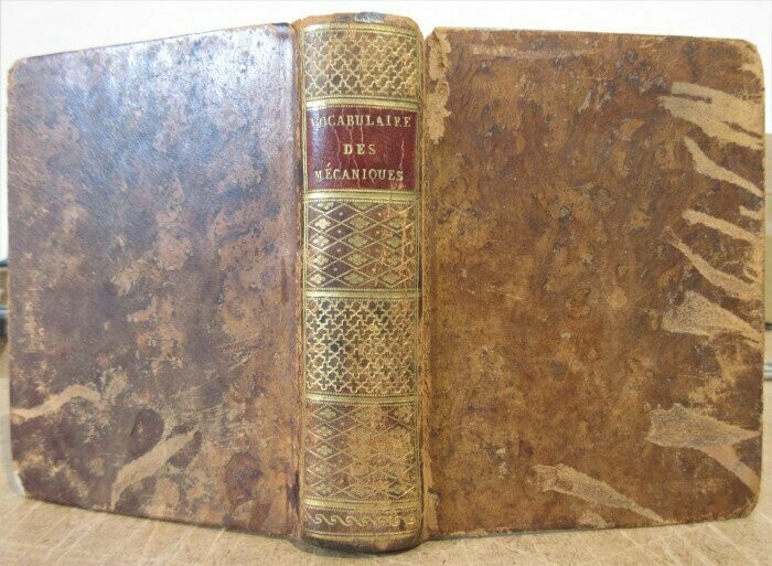 COTTE, [ Louis ]. Vocabulaire Portatif des Mécaniques ou Définition Description abrégée et Usage des Machines Instrumens et Outils employés dans les Sciences les Arts et les Métiers