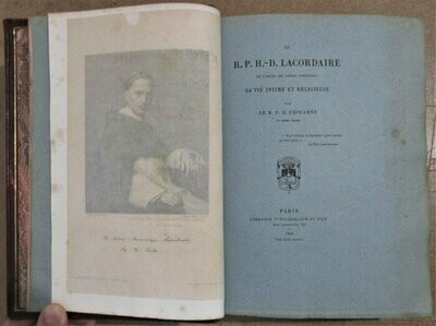 CHOCARNE, R.P.B. Le R.P. H.-D. Lacordaire de l'ordre des frères prêcheurs sa vie intime et religieuse