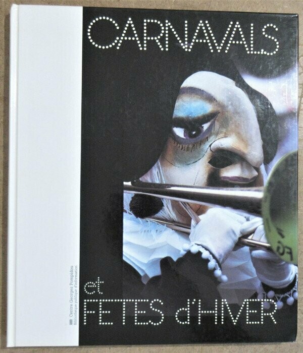 STEINLEIN, Jean-Marie & Martine GRINBERG et al. Carnavals et fêtes d'hiver