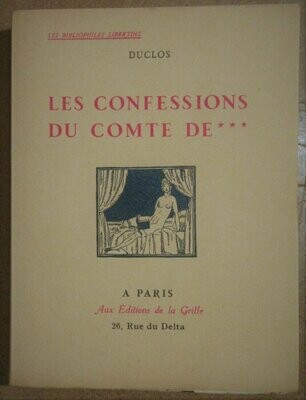 DUCLOS, [ Charles Pinot ]. Les Confessions du Comte de *** : Préface de Henry Frichet - Illustration de Maurice L'Hoir