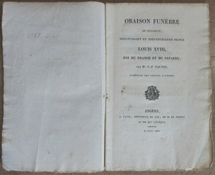NAUDIN, U.-F. ( aumônier des prisons d'Angers ). Oraison Funèbre de très-haut très-puissant et très-excellent prince Louis XVIII Roi de France et de Navarre NAUDIN, U.-F. ( aumônier des prisons d'Angers ). Oraison Funèbre de très-haut très-puissant et très-excellent prince Louis XVIII Roi de France et de Navarre