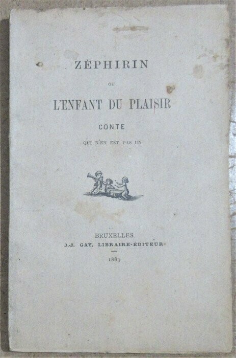Anon [ed. GAY, J.-J.]. Zéphirin ou l'enfant du plaisir : Conte qui n'en est pas un [ Suivi de : Mélange de poésies par le C.N.R.A....RE ]