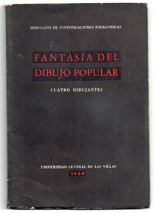 FEIJOO, Samuel (pref.). Fantasia del Dibujo Popular : Cuatro Dibujantes