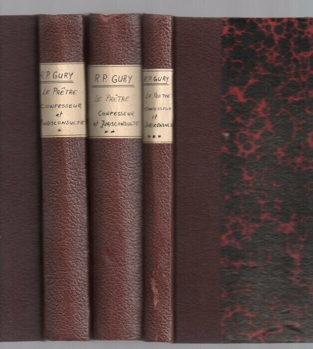 GURY, Jean Pierre. Le Prêtre Confesseur et Jurisconsulte : Grand Traité des Contrats expliqué et commenté avec les textes des jurisconsultes français les plus éminents [ Complet des 3 volumes ]