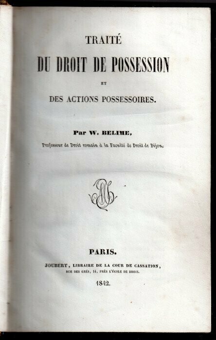 BELIME, W. Traité du Droit de Possession et des Actions Possessoires