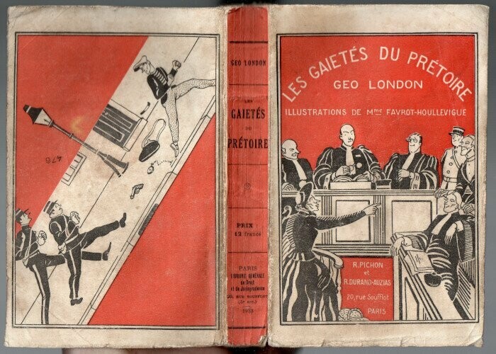 LONDON, GEO [ pseudonyme de George SAMUEL ]. Les Gaietés du Prétoire : Illustrations de Mme Favrot-Houllevigue
