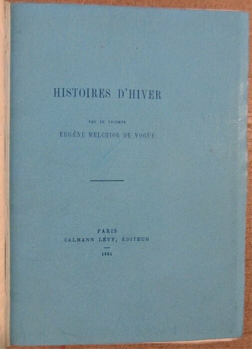 VOGUE, Eugène Melchior de. Histoires d'Hiver